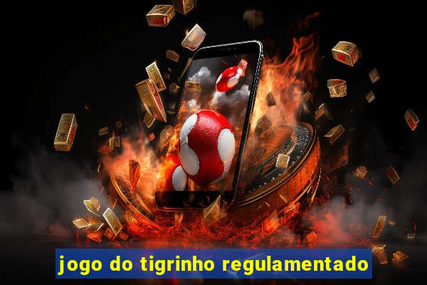 jogo do tigrinho regulamentado